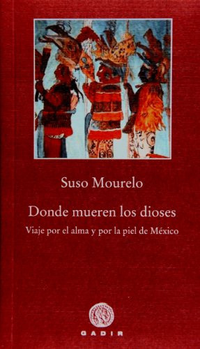 Libro Donde Mueren Los Dioses De Mourelo Suso Gadir