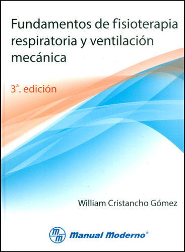 Fundamentos De Fisioterapia Respiratoria Y Ventilación Mecán