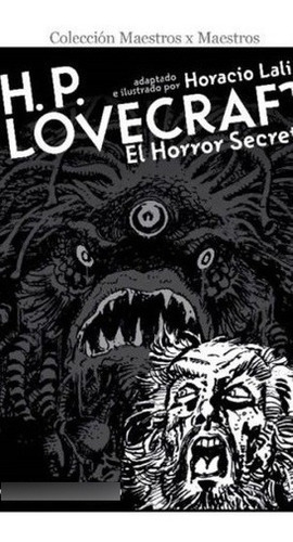 H.p. Lovecraft - El Horror Secreto - Horacio Lalia, De Horacio Lalia. Editorial Doedytores En Español