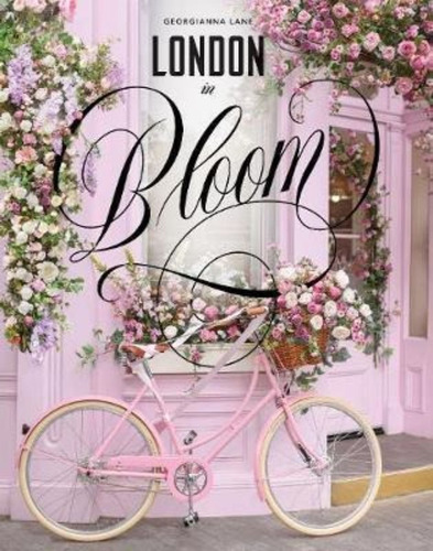 London In Bloom - Georgianna Lane