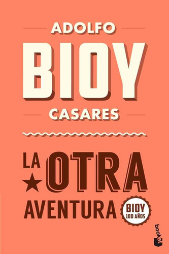Otra Aventura, La - Adolfo Bioy Casares
