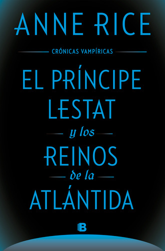 El Príncipe Lestat Y Los Reinos De La Atlántida (crónicas V