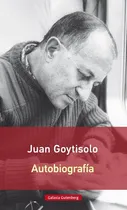Comprar Autobiografia, De Goytisolo, Juan. Editorial Galaxia Gutenberg, Tapa Blanda, Edición 1 En Español