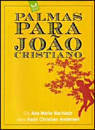 Palmas Para Joao Cristiano, De Machado, Ana Maria. Editora Mercuryo Jovem, Capa Mole, Edição 1ª Edição - 2010 Em Português