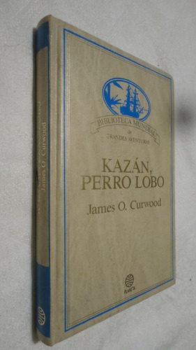 Kazan Perro Lobo -  James Oliver Curwood