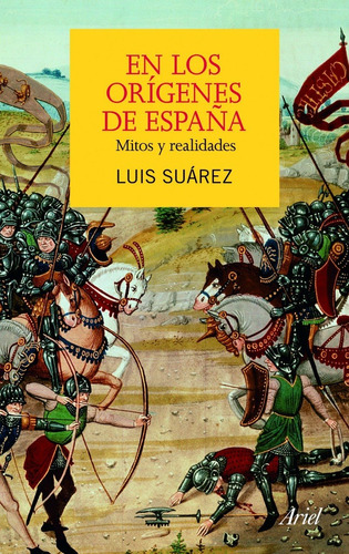 En Los Orígenes De España Luis Suárez Ed Ariel Tapa Dura