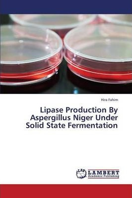 Libro Lipase Production By Aspergillus Niger Under Solid ...