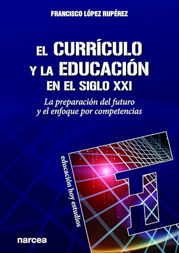 Libro El Currículo Y La Educación En El Siglo Xxi La Prepara