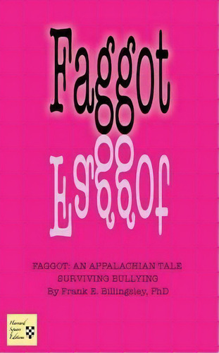 Faggot : An Appalachian Tale Surviving Bullying, De Frank E Billingsley. Editorial Harvard Square Editions, Tapa Blanda En Inglés