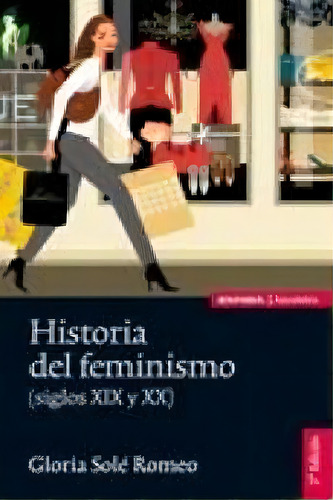 Historia Del Feminismo, De Solé Romeo, Gloria. Editorial Eunsa. Ediciones Universidad De Navarra, S.a., Tapa Blanda En Español