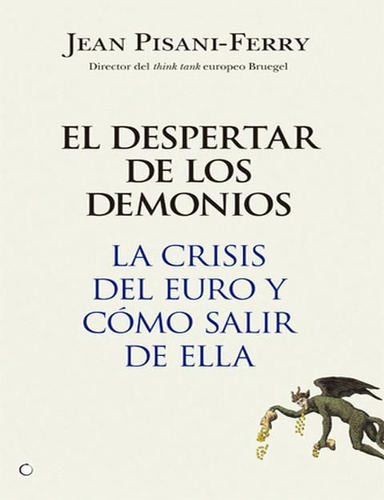 Despertar De Los Demonios - La Crisis Del Euro Y Como Sa...