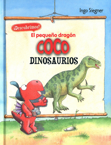 El pequeño dragón Coco: DINOSAURIOS, de SIEGNER, INGO. Dragón coco Editorial EDITORIAL LA GALERA, tapa dura en español, 2021