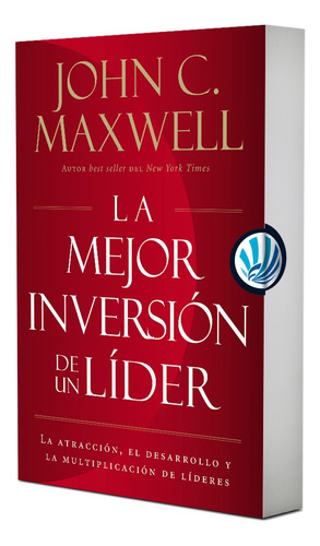 La Mejor Inversion De Un Lider - Jhon Maxwell