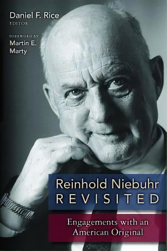Reinhold Niebuhr Revisited : Engagement With An American Original, De Martin E. Marty. Editorial William B Eerdmans Publishing Co, Tapa Blanda En Inglés