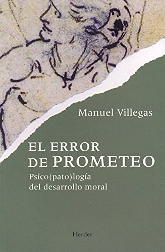 Error De Prometeo, El. Psicopatologia Del Desarrollo Moral