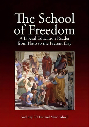 The School Of Freedom, De Anthony O'hear. Editorial Imprint Academic, Tapa Blanda En Inglés