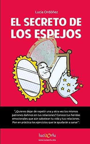 Libro : El Secreto De Los Espejos Conoce Tus Heridas...