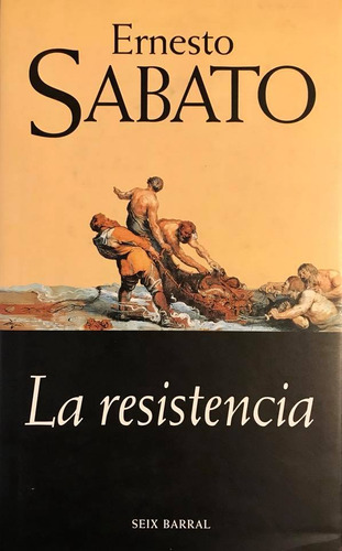La Resistencia - Ernesto Sabato (Usado)