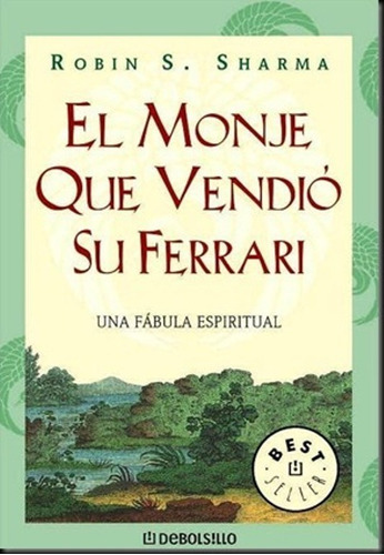 El Monje Que Vendio Su Ferrari / Robin Sharman/ Debolsillo