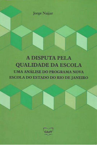 Disputa Pela Qualidade Da Escola, A, De Najjar, Jorge. Editora Eduff **, Capa Mole Em Português