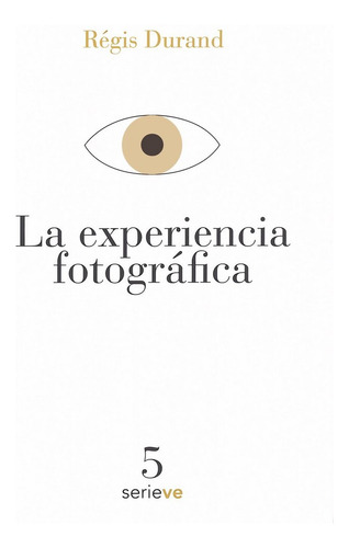 Experiencia Fotografica,la - Regis Durand