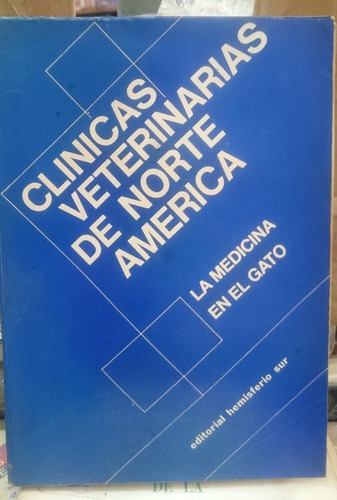 Clínicas Vet. De Norte América, La Medicina En El Gat&-.