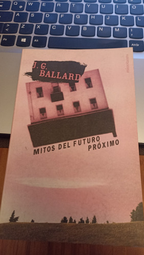 Mitos Del Futuro Próximo - Ballard, Ed. Minotauro