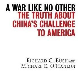 A War Like No Other : The Truth About China's Challenge T...