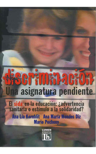 Discriminación Una Asignatura Pendiente, De Kornblit, Analia. Editorial Lumen-humanitas, Tapa Pasta Blanda, Edición 1 En Español, 2000