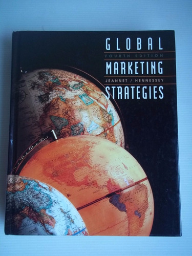 Global Marketing Strategies Jeannet Hennessey 2001 994 Pag