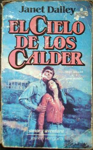 El Cielo De Los Calder - Janet Dayley - Amor Y Aventura