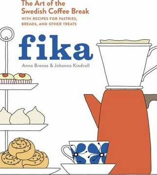 Fika : The Art Of The Swedish Coffee Break, With Recipes ...