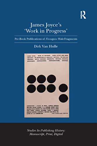 James Joyce's 'work In Progress': Pre-book Publications Of F