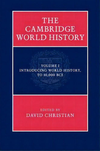 The Cambridge World History 7 Volume Hardback Set In 9 Pieces: Introducing World History, To 10,0..., De David, Christian. Editorial Cambridge University Press, Tapa Dura En Inglés