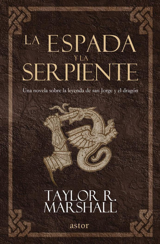 Libro: La Espada Y La Serpiente. Marshall, Taylor R.. Edicio