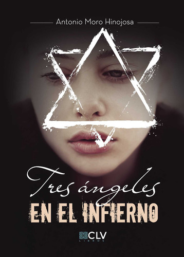 Tres Ángeles En El Infierno, De Moro Hinojosa , Antonio.., Vol. 1.0. Editorial Cultiva Libros S.l., Tapa Blanda, Edición 1.0 En Español, 2016