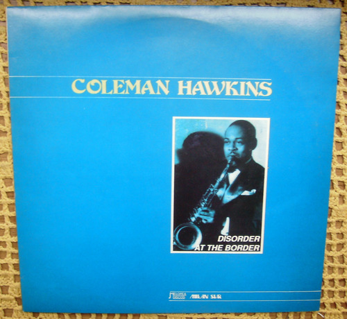 Coleman Hawkins / Disorder At The Border - Lp Vinilo