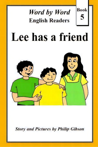 Lee Has A Friend, De Philip Gibson. Editorial Createspace Independent Publishing Platform, Tapa Blanda En Inglés