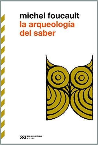 Arqueologia Del Saber, La - Foucault, Michel