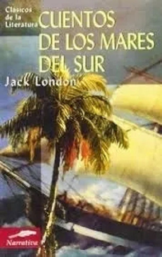 Cuentos De Los Mares Del Sur - Jack London - Libro Nuevo