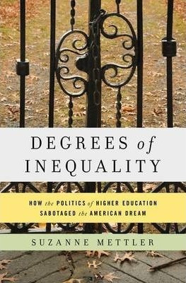 Degrees Of Inequality - Suzanne Mettler (hardback)