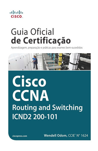 Guia Oficial De Certificação Cisco CCNA Routing And Switching ICND2 200-101, de Wendell, Odom. Starling Alta Editora E Consultoria  Eireli, capa mole em português, 2016