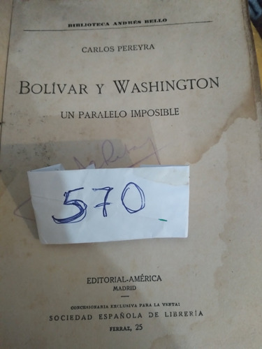 Bolívar Y Washington Un Paralelo Imposible Carlos Pereyra