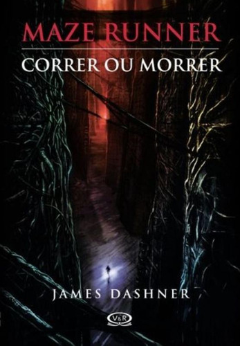 Maze Runner: correr ou morrer, de Dashner, James. Série Maze Runner Vergara & Riba Editoras, capa mole em português, 2010