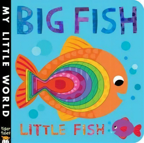 Big Fish Little Fish, De Jonathan Litton. Editorial Tiger Tales En Inglés