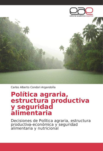 Libro: Política Agraria, Estructura Productiva Y Seguridad A