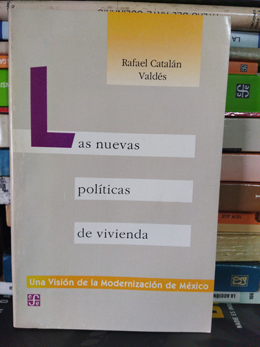 Las Nuevas Políticas De Vivienda Rafael Catalán Valdés