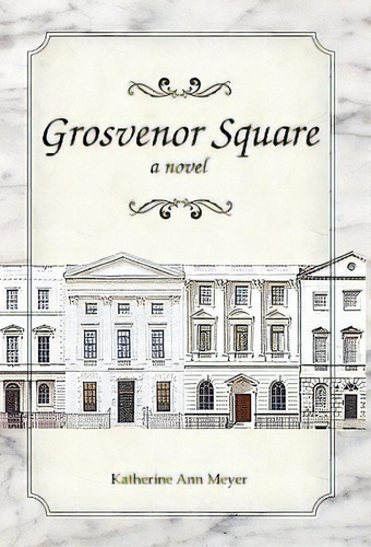 Grosvenor Square, De Meyer, Katherine Ann. Editorial Sabine Pubn, Tapa Dura En Inglés