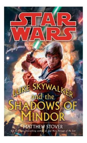 Luke Skywalker And The Shadows Of Mindor: Star Wars Leg. Eb5