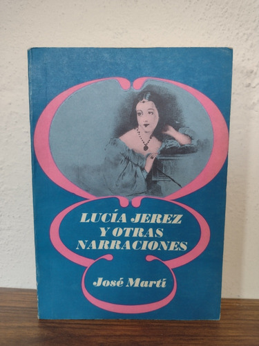 Lucia Jerez Y Otras Narraciones José Martí 